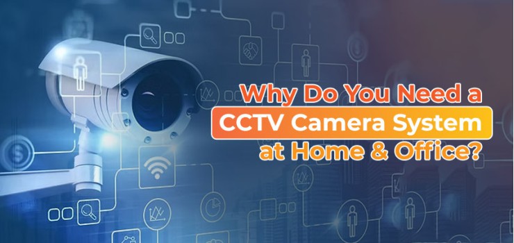 Top 5 Reasons You Need a CCTV Cameras at Home & Office (2025 Guide)